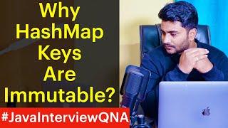 Java collections interview questions | Why HashMap Keys are Immutable? | Immutability & HashMap