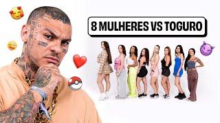 8 MULHERES vs TOGURO! 