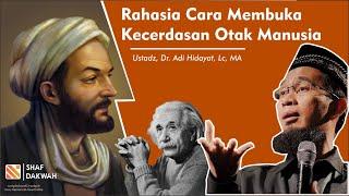 Rahasia Cara Membuka Kecerdasan Otak - Ustadz Dr. Adi Hidayat, Lc, MA