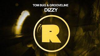 Tom Bug & Grooveline - Dizzy