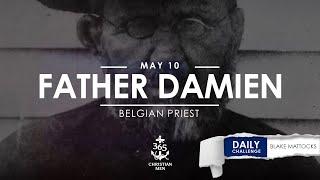 May 10th Father Damien – Belgian Priest #christianmotivation #truestory #inspirationalstory