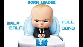 Boss baby BALA BALA Full Song