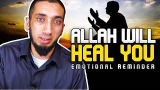 ALLAH WILL HEAL YOUR PAIN - NOUMAN ALI KHAN