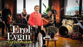 Erol Evgin – Ayrılmam "Sevdiklerim 2" (Official Video)