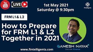 How to Prepare for FRM L1 & L2 Together in 2021 | Timelines | Prep Method