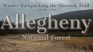 Winter BACKPACKING Part TWO: THE RIMROCK LOOP: Allegheny National Forest: Day 2