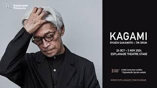 KAGAMI by Ryuichi Sakamoto and Tin Drum (24 Oct - 3 Nov 2024)