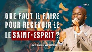 QUE FAUT IL FAIRE POUR RECEVOIR LE SAINT-ESPRIT ? | Past. Chadrac NTSOUASSOUANI