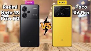 Redmi Note 13 Pro+ 5G (vs) Poco X6 Pro