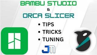 Bambu Studio and Orca Slicer - Settings, Tips, Tricks, and Tuning