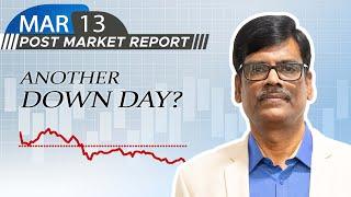 Another DOWN DAY? Post Market Report 13-Mar-25