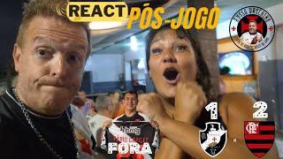 REACT POS JOGO - FLA 2 X 1 VASCO / TIME COVARDE DE UMA DIRETORIA COVARDE / PRA ELES FORAM NORMAL !!!