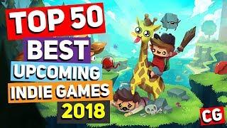 Top 50 Best Upcoming Indie Games of 2018