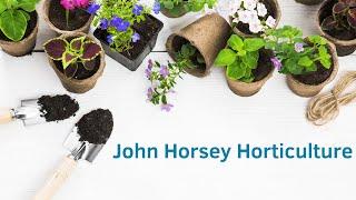 Welcome to John Horsey Horticulture - helping YOU develop your gardening skills! 