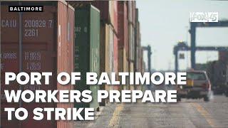 Port of Baltimore workers prepare for potentially looming strike