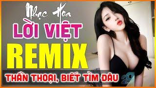 Thần Thoại, Hoa Bằng Lăng, Biết Tìm Đâu - TUYỆT ĐỈNH Nhạc Hoa Lời Việt Remix 7X 8X 9X HAY NHẤT 2025