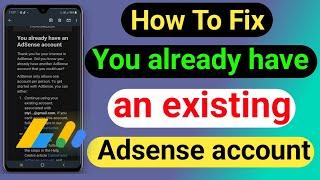 How to fix you already have an adsense account | Google adsense