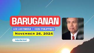 Baruganan ni Leo Lastimosa  |  November 26, 2024