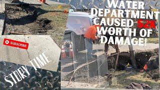 Our Water Dept Caused $2k in Damage! - Story Time #1