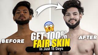 How to Get Fully Fair Skin In Just 15 Days | Full Body Whitening