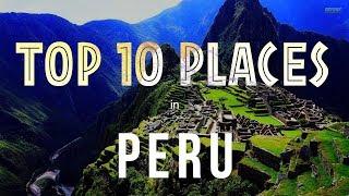 TOP 10 PLACES TO VISIT IN PERU