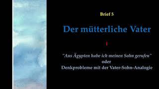 Zur Trinitätslehre: Der mütterliche Vater - I. "Aus Ägypten habe ich meinen Sohn gerufen"