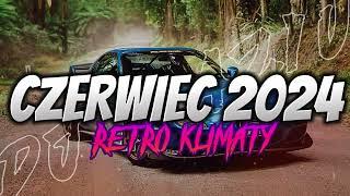 CZERWIEC 2024 VOL.2 | RETRO KLIMATY | MUZA DO AUTA | DJ KAZIU