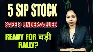 5 BEST SIP SHARE | READY FOR RALLY? SAFE & UNDERVALUED STOCK ?