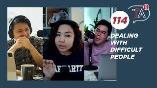 Dealing with difficult people: our experiences and how to get around it! | Table Talk #114