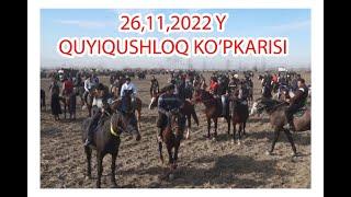 26.11.2022 QUYIQUSHLOQ KOʻPKARISI