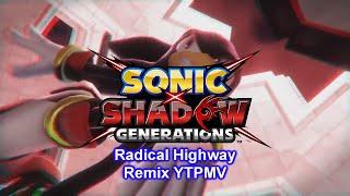 Sonic X Shadow Generations OST - Radical Highway Remix YTPMV