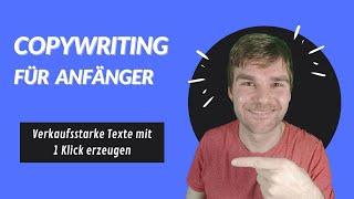 Copywriting für Anfänger - Verkaufsstarke Werbetexte mit 1 Klick erzeugen