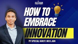 Creating a Culture of Innovation | Nick Jain