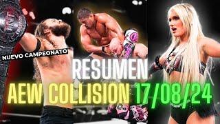 Resumen AEW Collision 17 Agosto 2024 | ¡Gran Main Event!