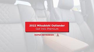 2022 Mitsubishi Outlander  Get Into Premium | Roper Mitsubishi