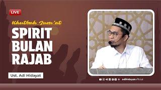 [LIVE] Khutbah Jum'at: Spirit Rajab - Ustadz Adi Hidayat