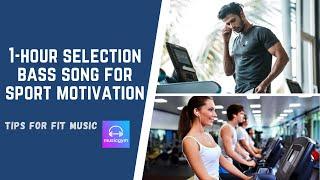 1 hour selection bass song for sport motivation