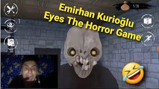 Emirhan Kurioğlu|Eyes The Horror Game Bağırma sahneleri 