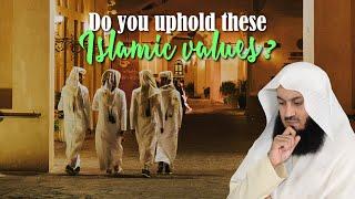 Do You Uphold These Islamic Values | Mufti Menk