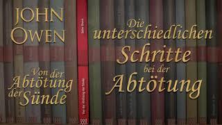 Die Puritaner | Die unterschiedlichen Schritte bei der Abtötung - John Owen