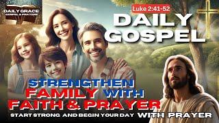 Daily Gospel Today | Strengthening Your Family Through Faith and Prayer | December 29, 2024