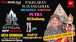 LIVE WAYANG GOLEK "MUNGGUL PAWENANG PUTRA" DALANG "WAWAN DEDE AMUNG.S" - SALAREUMA - KUNINGAN