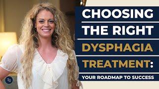 How Do You Choose The Right Dysphagia Treatment??