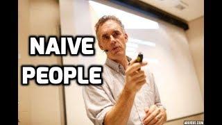 Jordan Peterson On Naive People