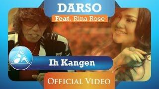 Darso feat Rina Rose - Ih Kangen (Official Video Clip)