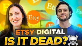 Is Selling Etsy Digital Products DEAD?