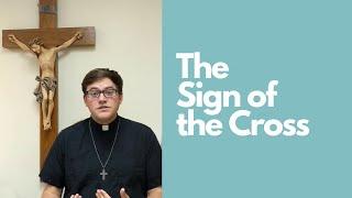 Deacon Peter Explains Why Catholics Make the Sign of the Cross
