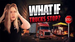 What If Trucks Stopped Running Tomorrow? - 2023