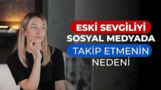 Eski Sevgiliyi Sosyal Medyada Takip Etmenin Nedeni