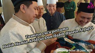 TASMIYAH CUCU PERTAMA HABIB HAMID DAN HABIB HUSEIN